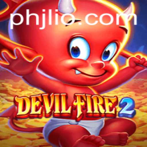 Enter the Fiery World of DevilFire2